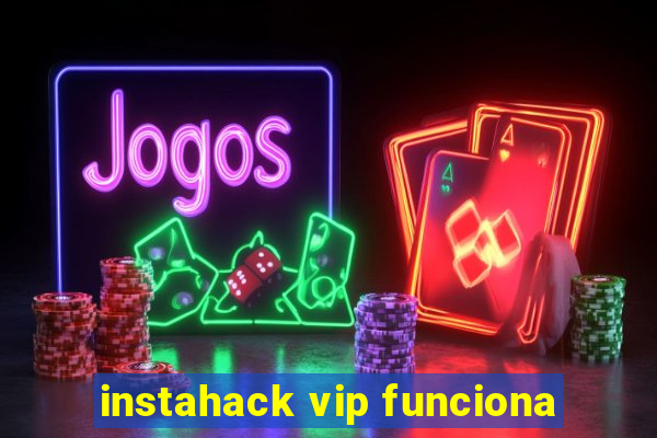 instahack vip funciona